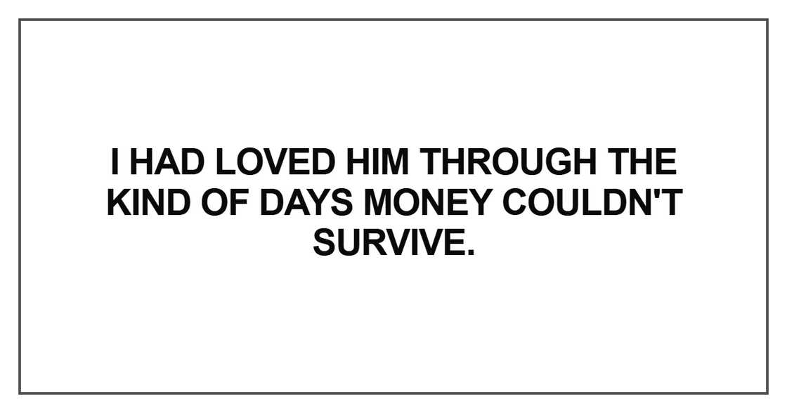 I had loved him through the kind of days