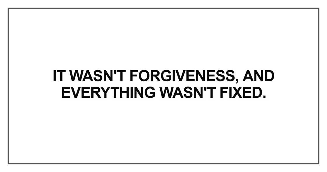 It wasn't forgiveness