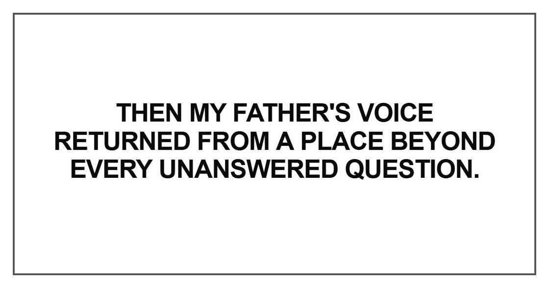 Then my father's voice returned from Then my father's voice returned from