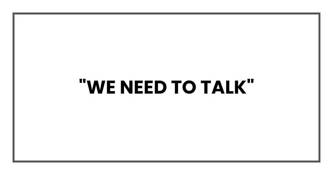 "We need to talk," I said.