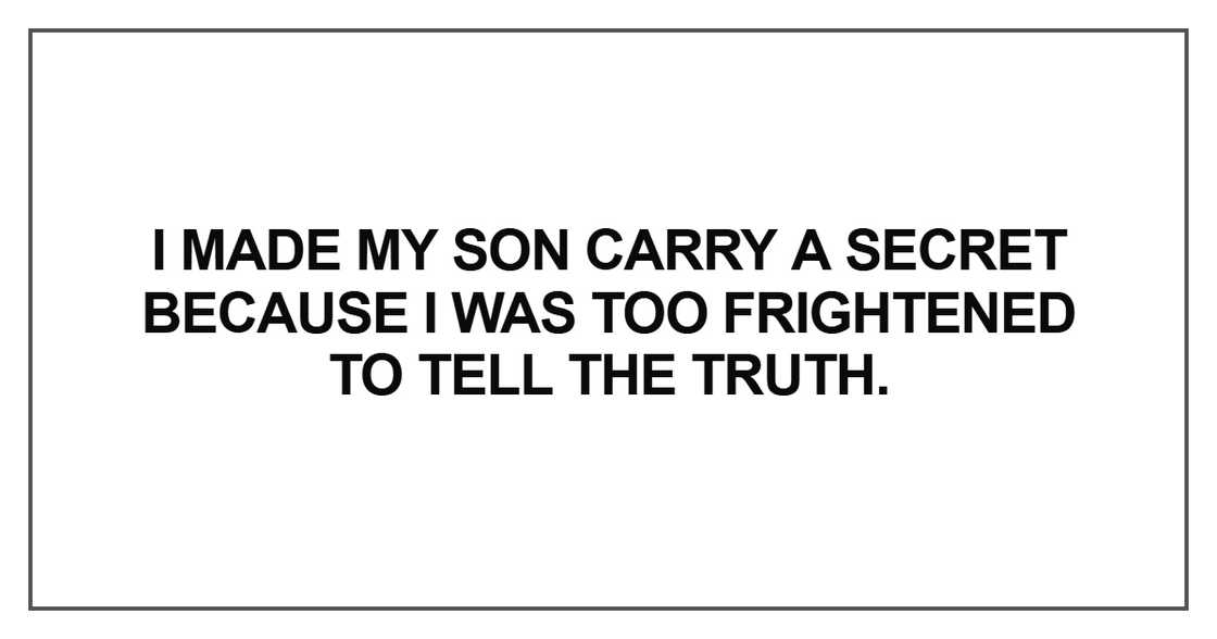 I made my son carry a secret because I made my son carry a secret because