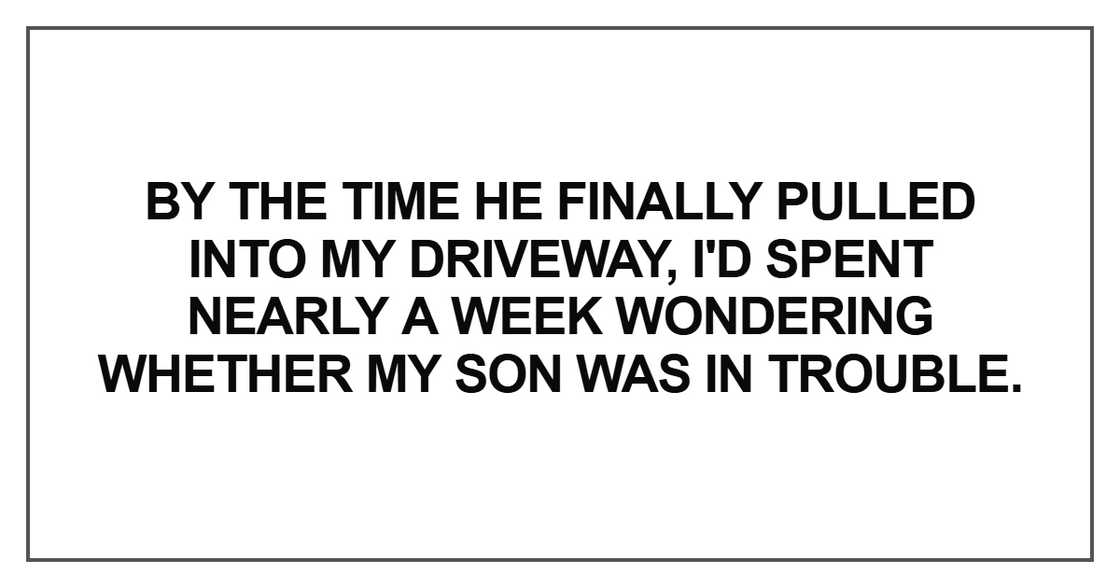 By the time he finally pulled into my driveway By the time he finally pulled into my driveway