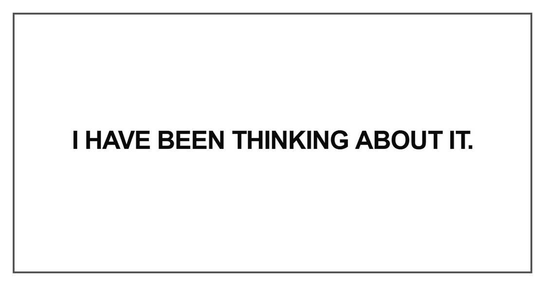 I have been thinking about it I have been thinking about it