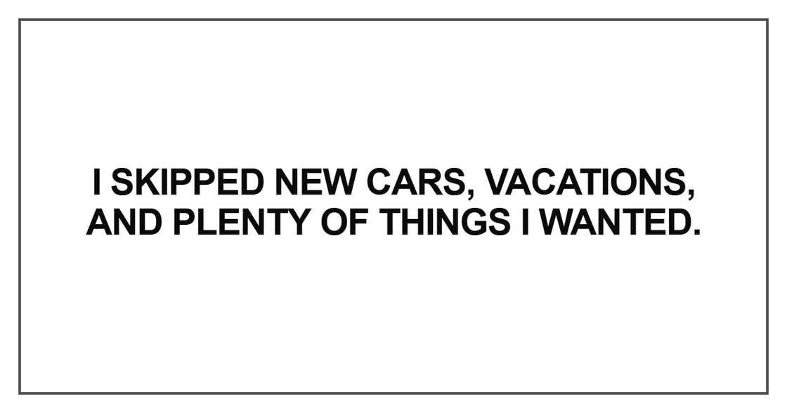 I skipped new cars, vacations