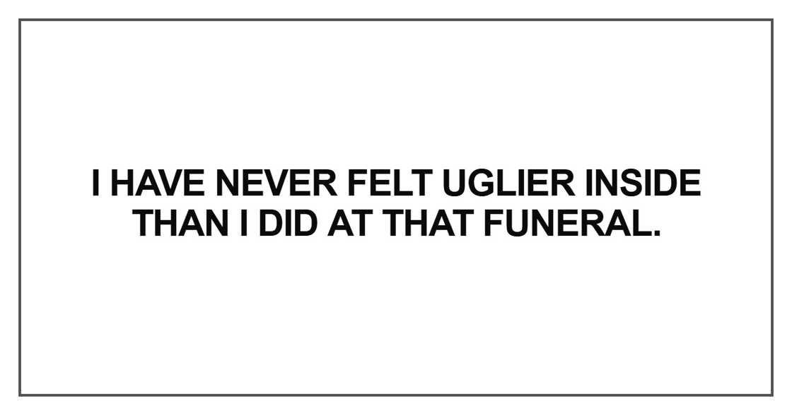 I have never felt uglier inside