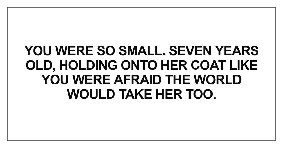 You were so small. Seven years old