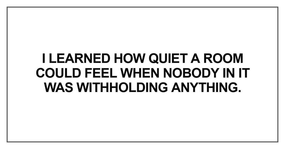 I learned how quiet a room I learned how quiet a room