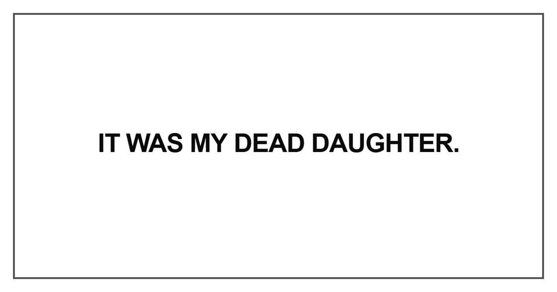 It was my dead daughter
