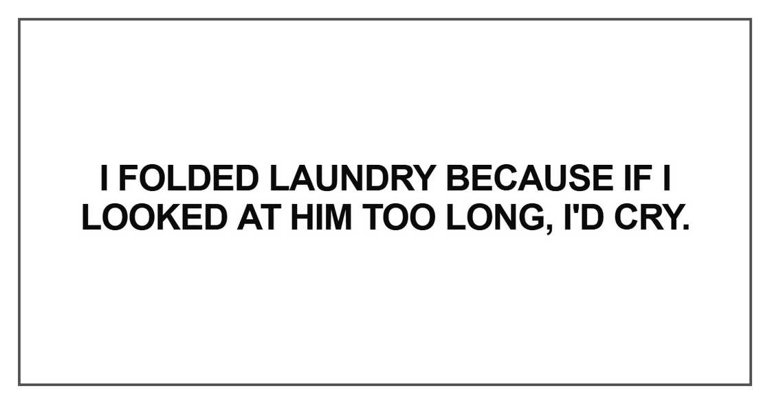 I folded laundry because