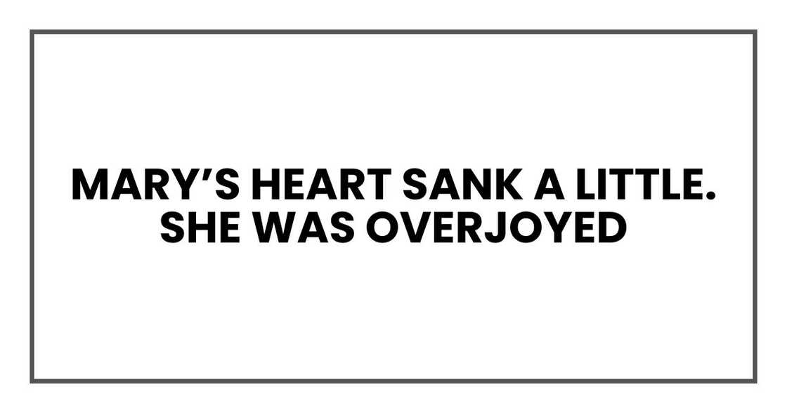 Mary’s heart sank a little. She was overjoyed