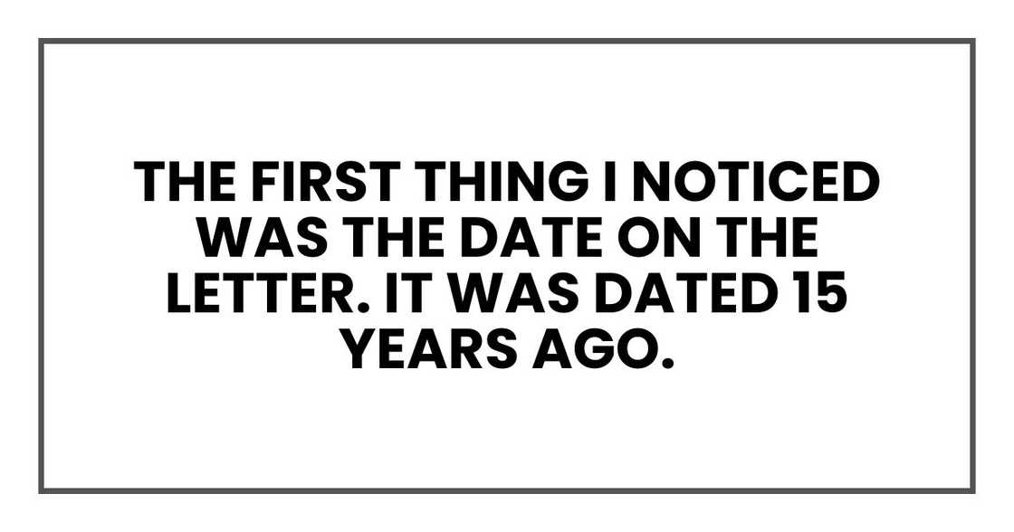 The first thing I noticed was the date on the letter. It was dated 15 years ago.
