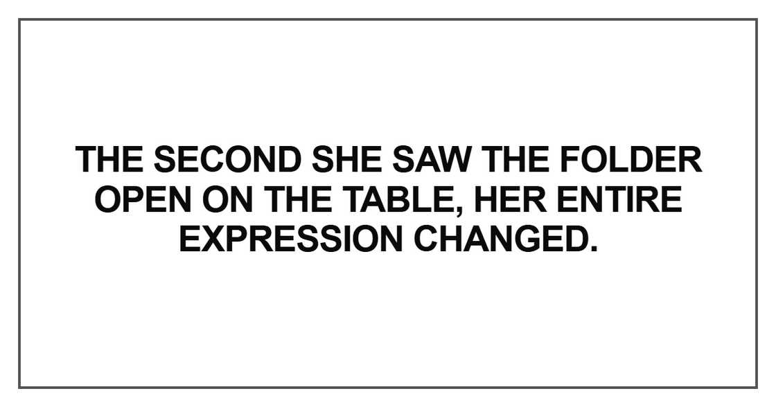 The second she saw the folder open The second she saw the folder open