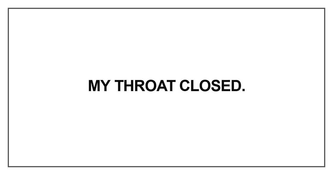 My throat closed My throat closed