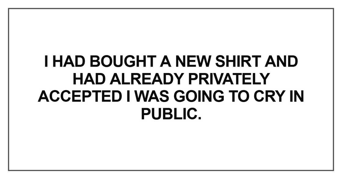 I had bought a new shirt and had already privately