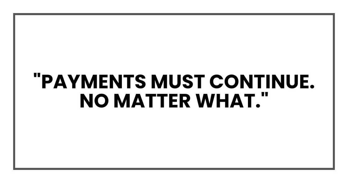 "Payments must continue. No matter what."