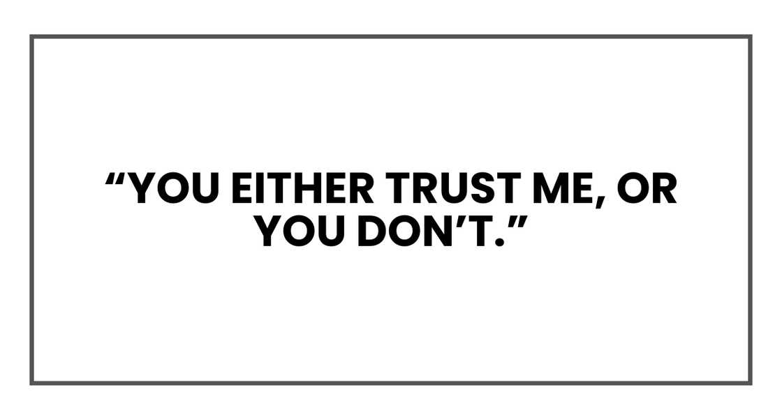 You either trust me