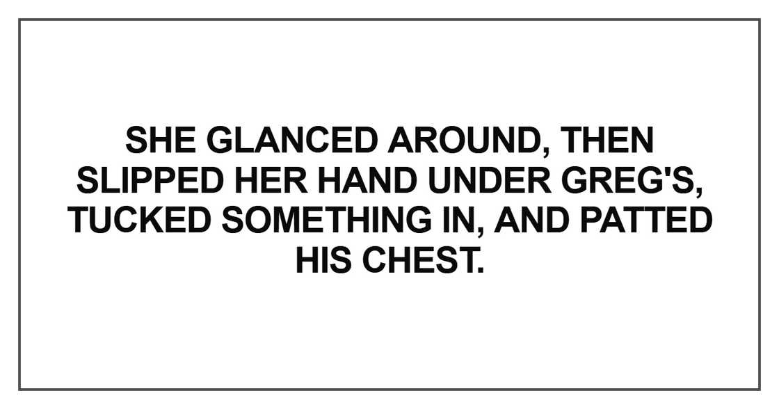 She glanced around, then slipped her hand