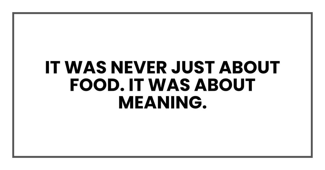 It was never just about food It was never just about food