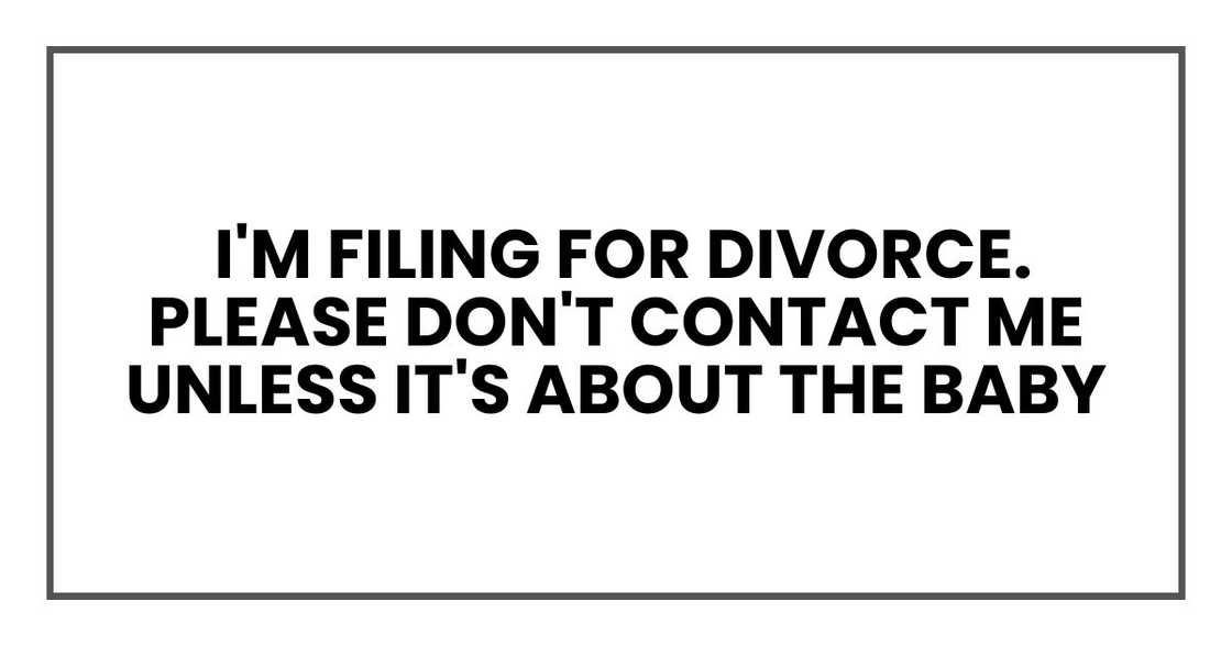 I'm filing for divorce. I'm filing for divorce.