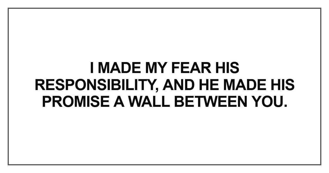 I made my fear his responsibility