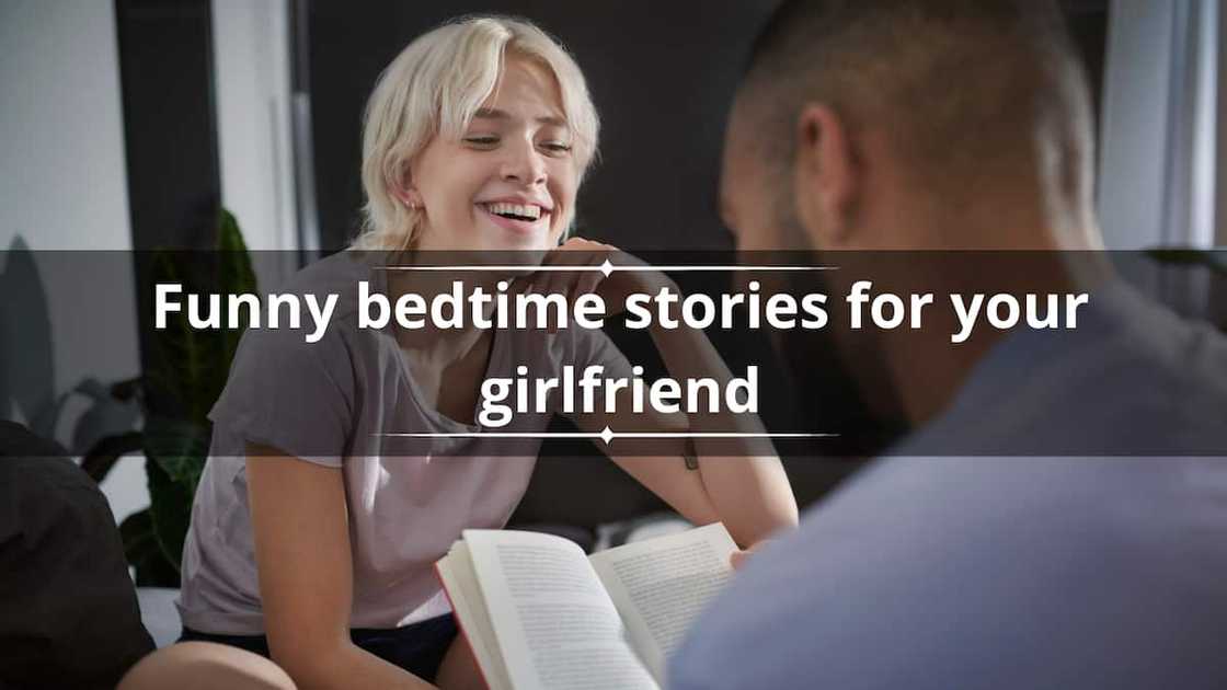 Funny bedtime stories for girlfriend Funny bedtime stories for girlfriend