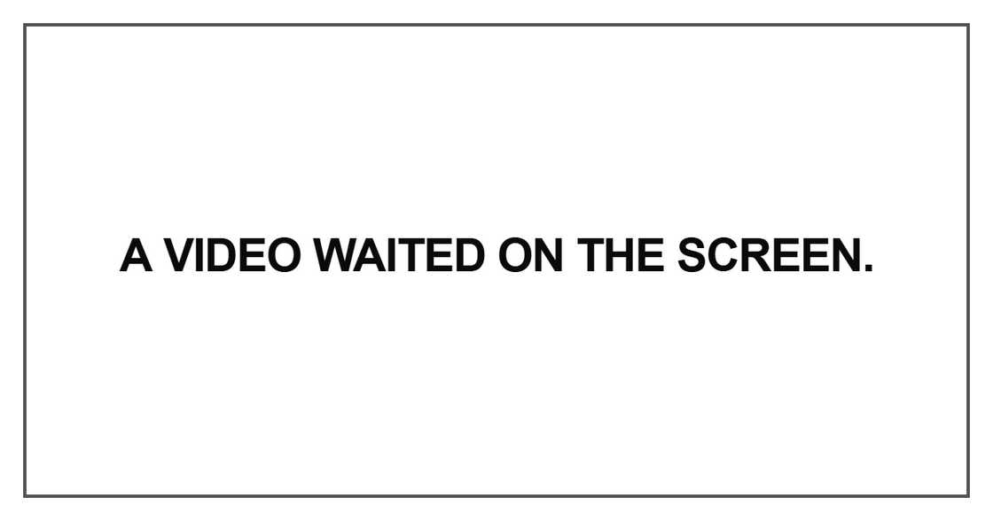 A video waited on the screen
