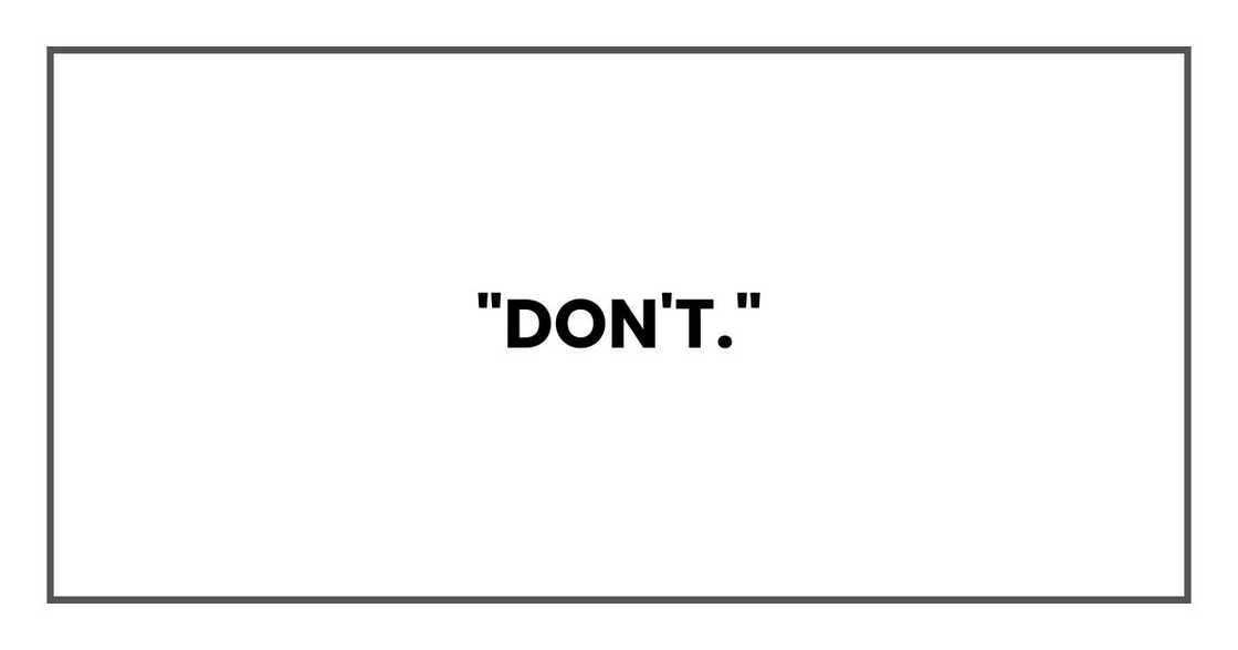 "Don't."