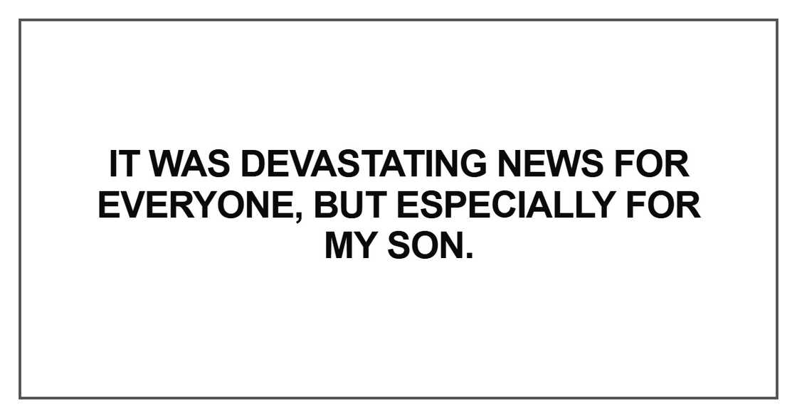 It was devastating news for everyone