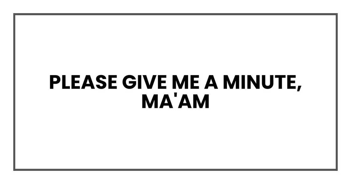 Please give me a minute, ma'am