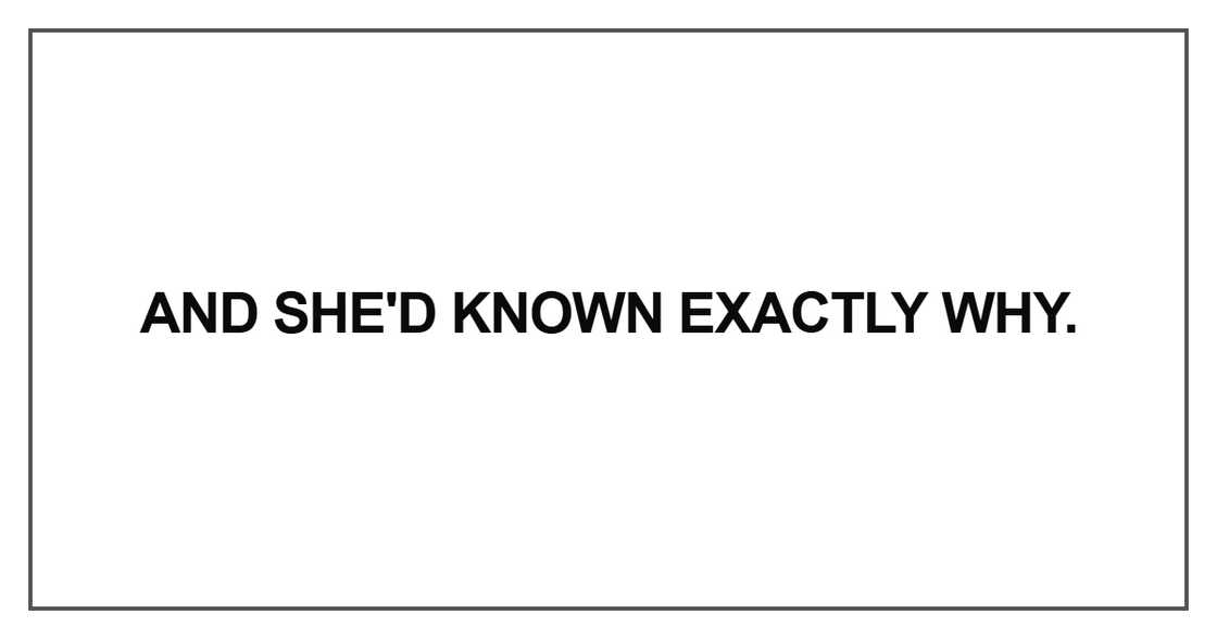 And she'd known exactly why And she'd known exactly why