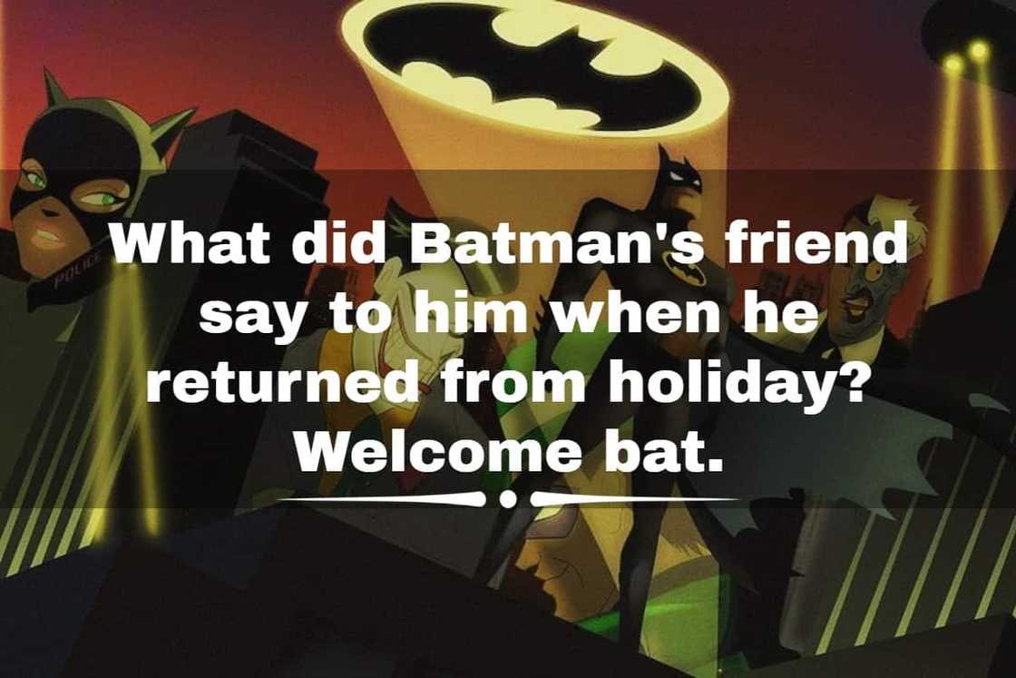 What did Batman always say?