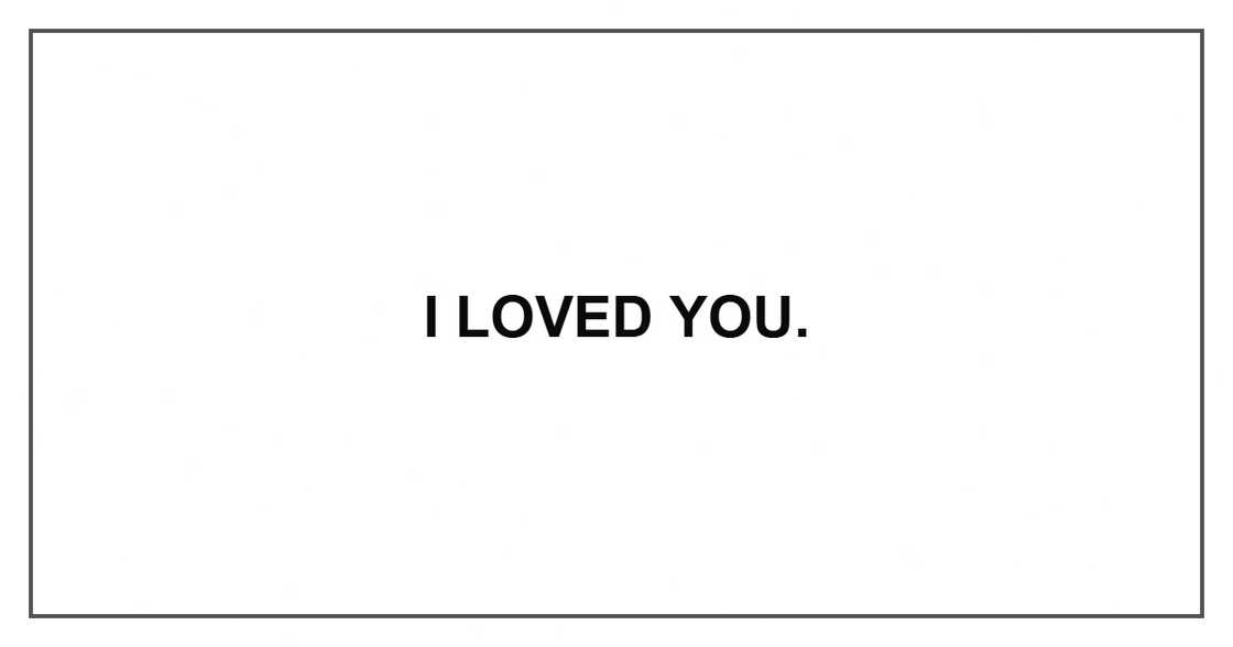 I loved you. I loved you.