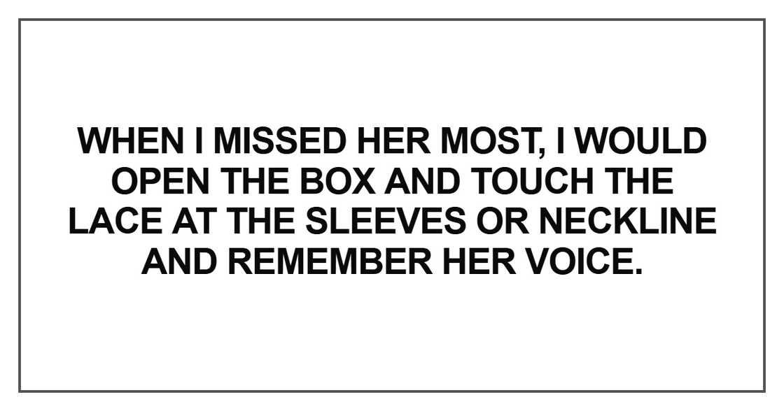 When I missed her most, I would open the box When I missed her most, I would open the box