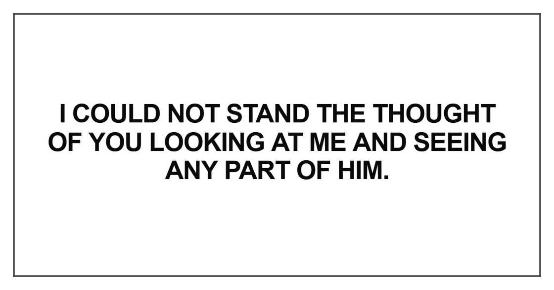 I could not stand the thought I could not stand the thought
