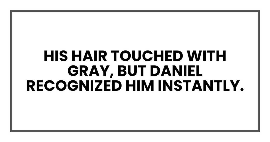his hair touched with gray, but Daniel recognized him instantly. his hair touched with gray, but Daniel recognized him instantly.