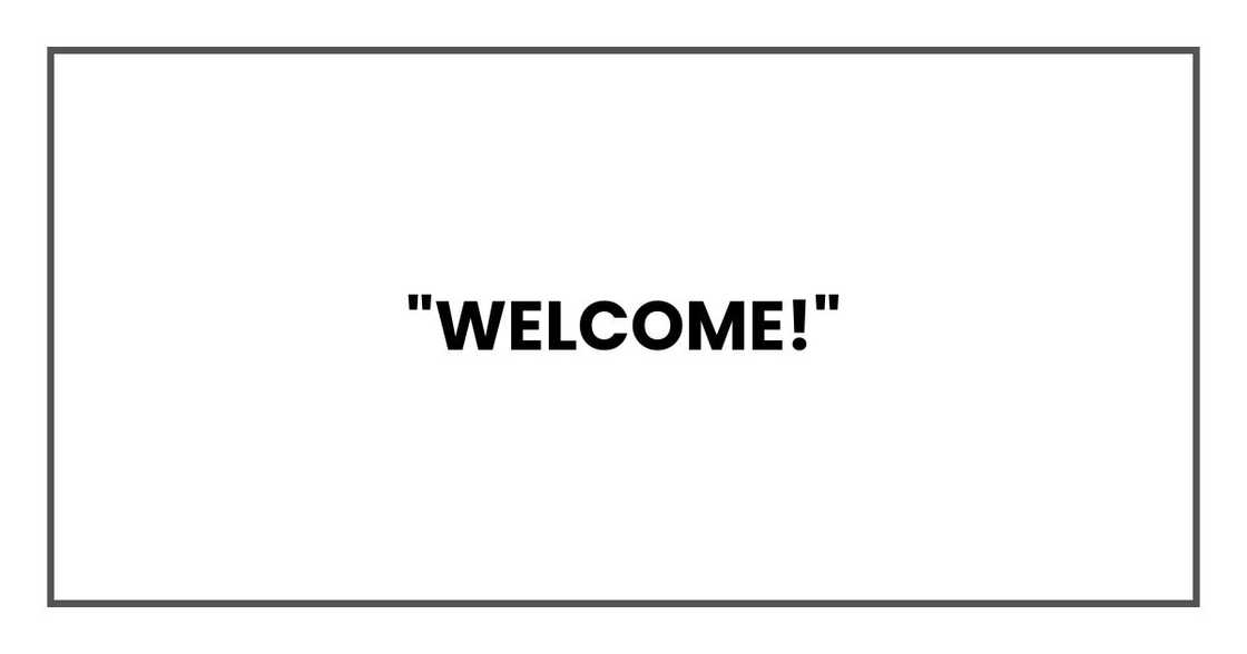 "Welcome!" "Welcome!"
