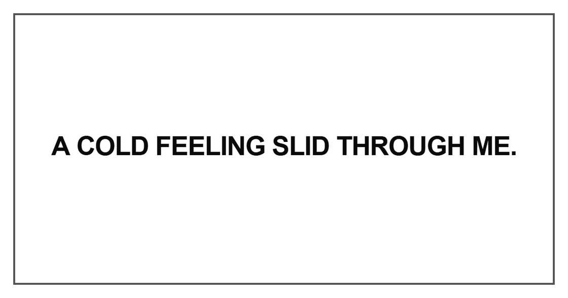 A cold feeling slid through me