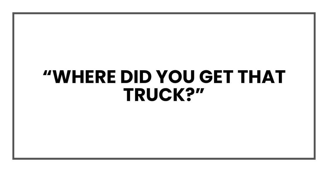 Where did you get that truck?