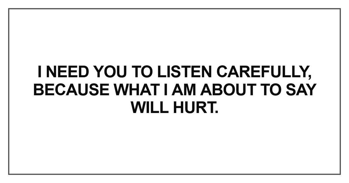 I need you to listen carefully I need you to listen carefully