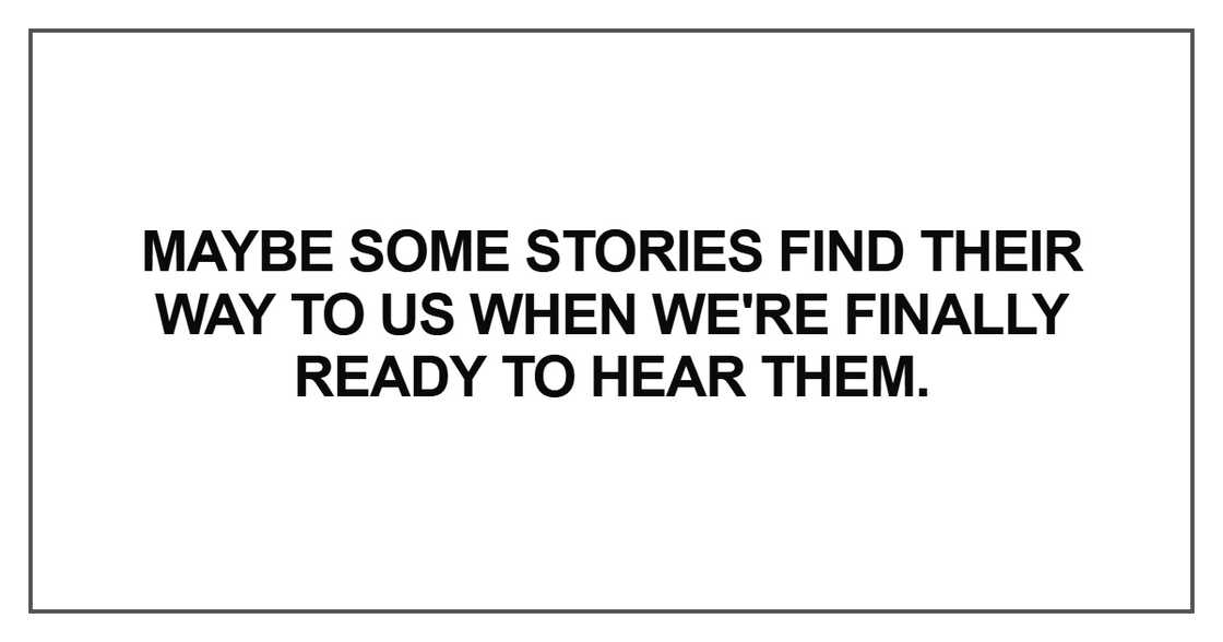 Maybe some stories find their way