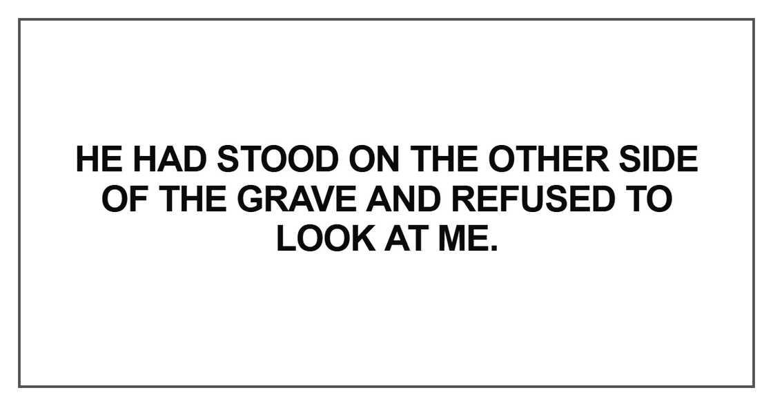 He had stood on the other side He had stood on the other side