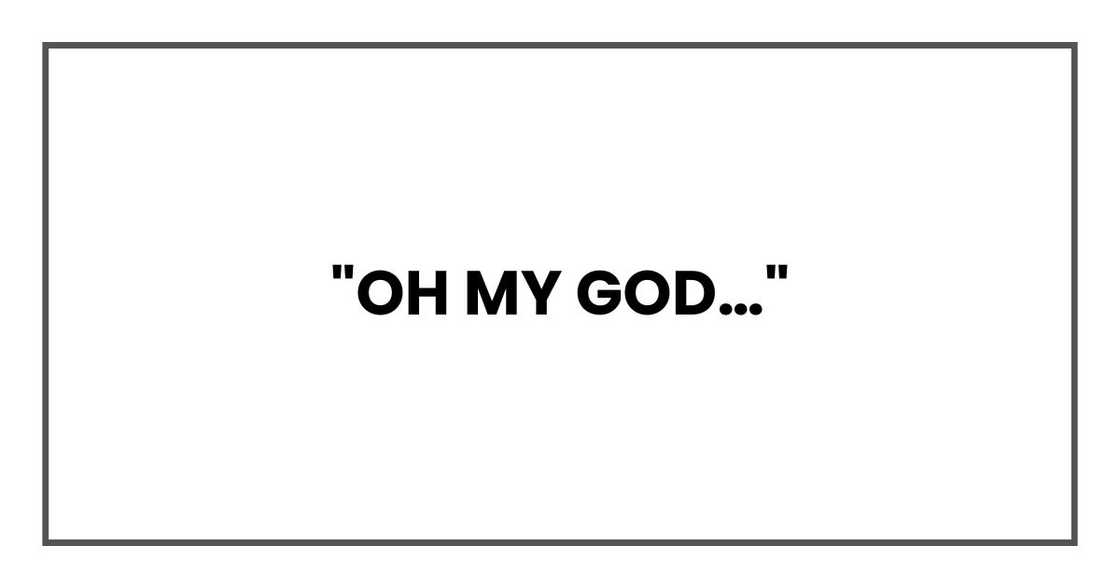 "Oh my God…" "Oh my God…"