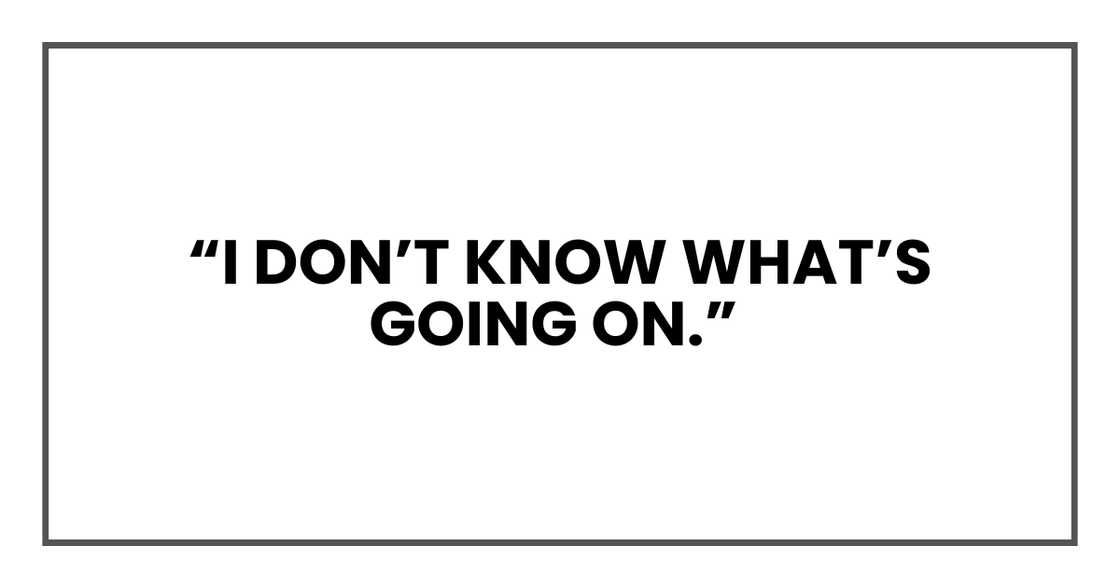 I DON'T KNOW I DON'T KNOW