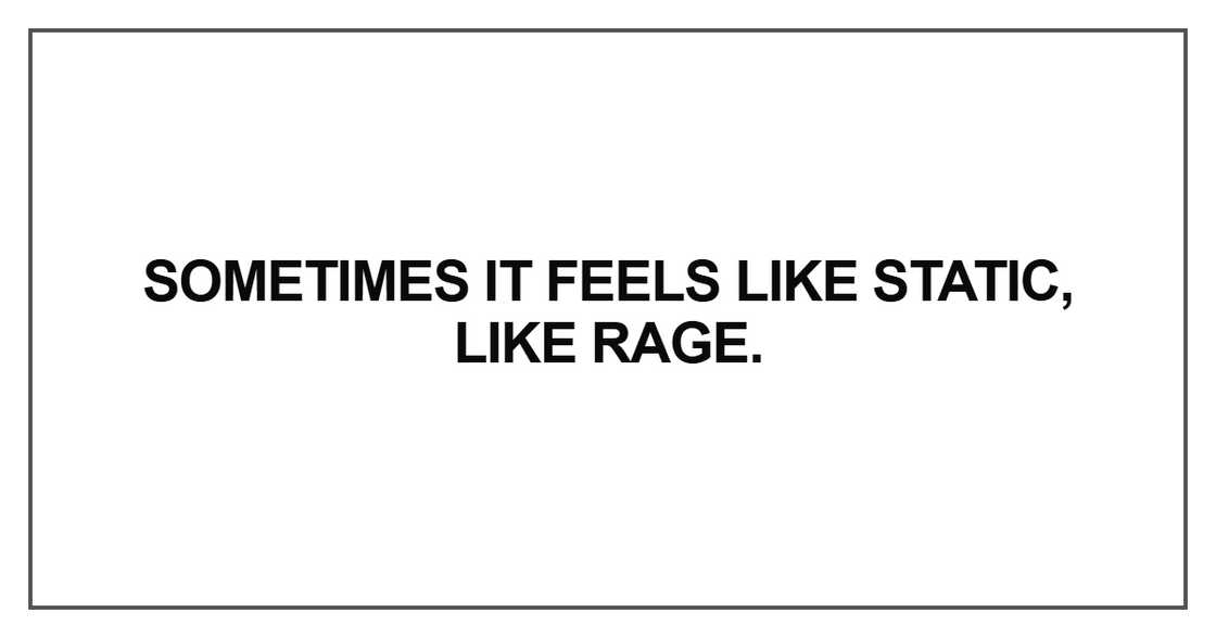Sometimes it feels like static Sometimes it feels like static