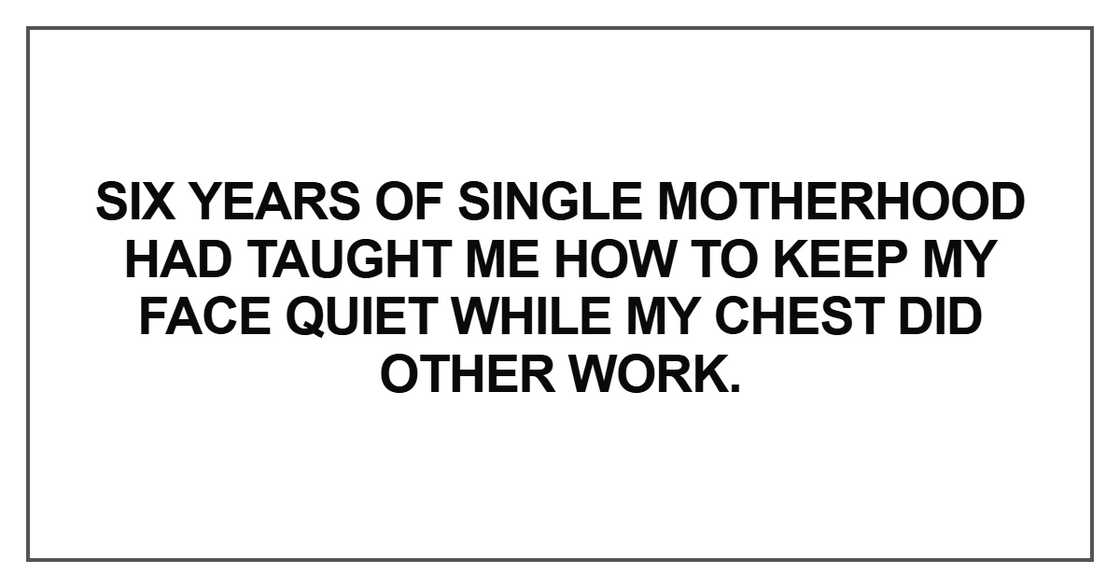 Six years of single motherhood had taught me how to keep my Six years of single motherhood had taught me how to keep my