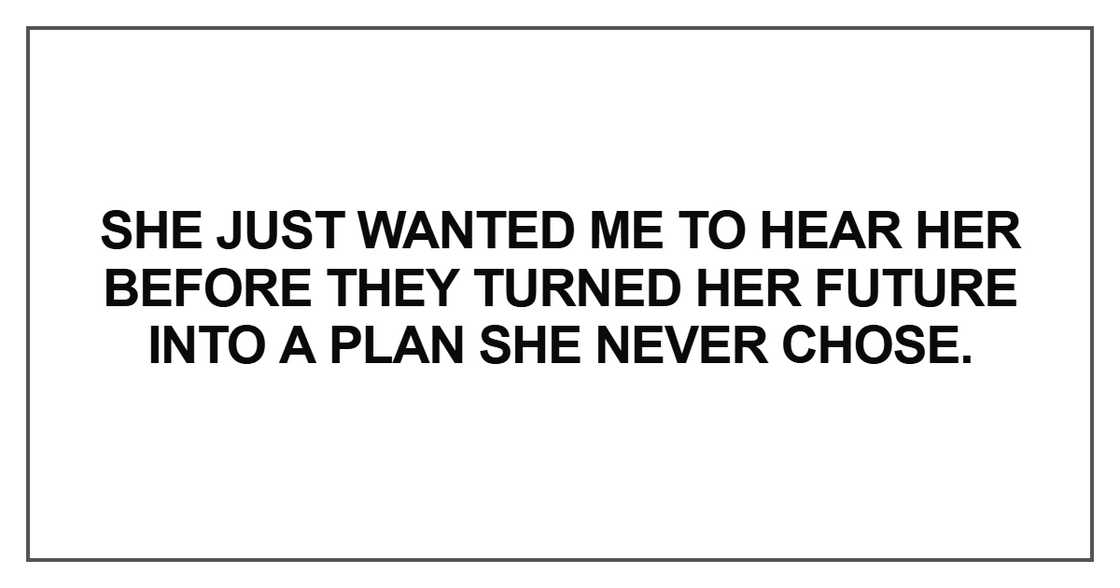 She just wanted me to hear her