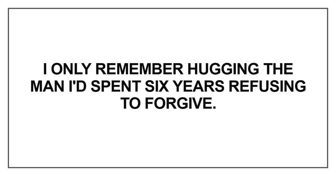 I only remember hugging the man