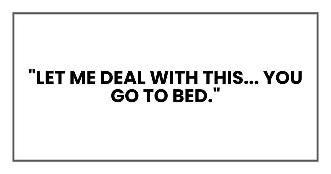 "Let me deal with this," he said. "I'll call the airline from the kitchen. You go to bed."