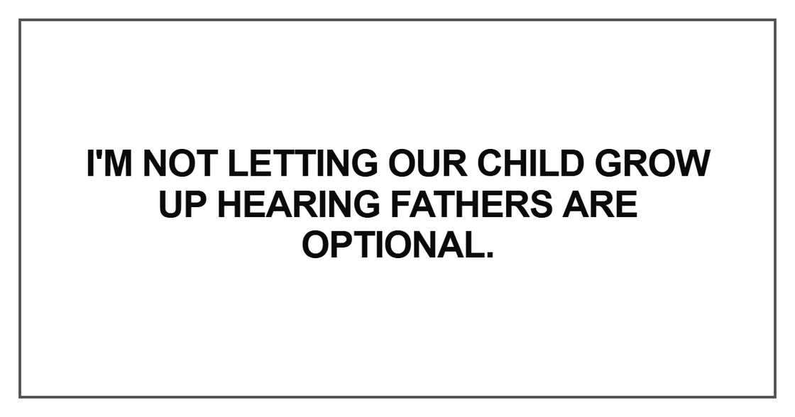 I'm not letting our child I'm not letting our child