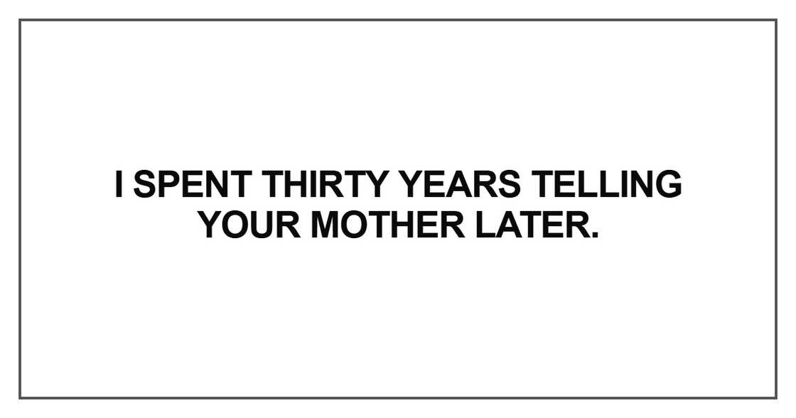 I spent thirty years telling I spent thirty years telling